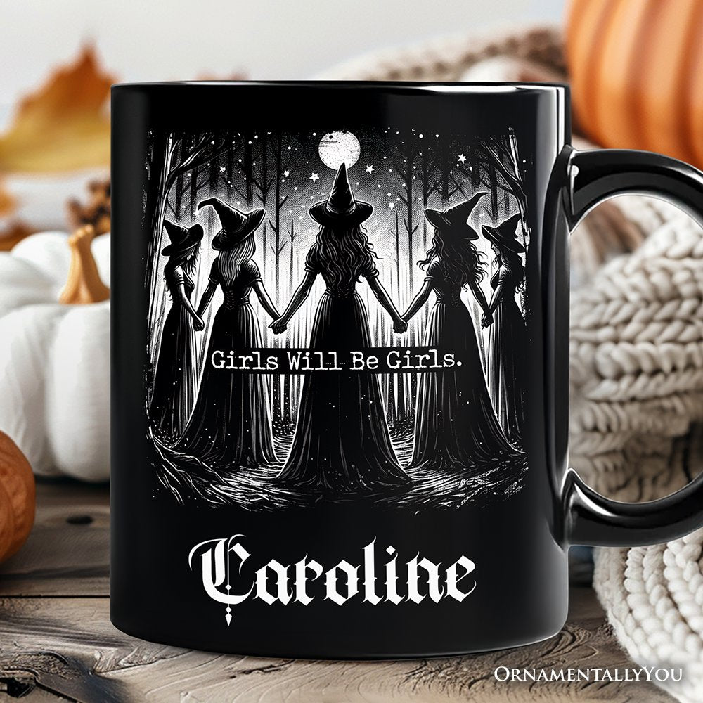 Girls Will Be Girls Personalized Mug, Spooky Witch Coven Gift with Custom Name for Empowered Women