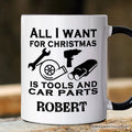 Mechanic Tools & Car Parts Christmas Personalized Mug, All I Want for Christmas Garage Quote Gift with Custom Name