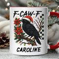 F-CAW-F Christmas Raven Personalized Mug, Holiday Crow Festive Gift with Custom Name