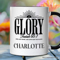 Glory Isaiah 60:1 Christian Personalized Mug, Faith Scripture Inspirational Gift with Custom Name