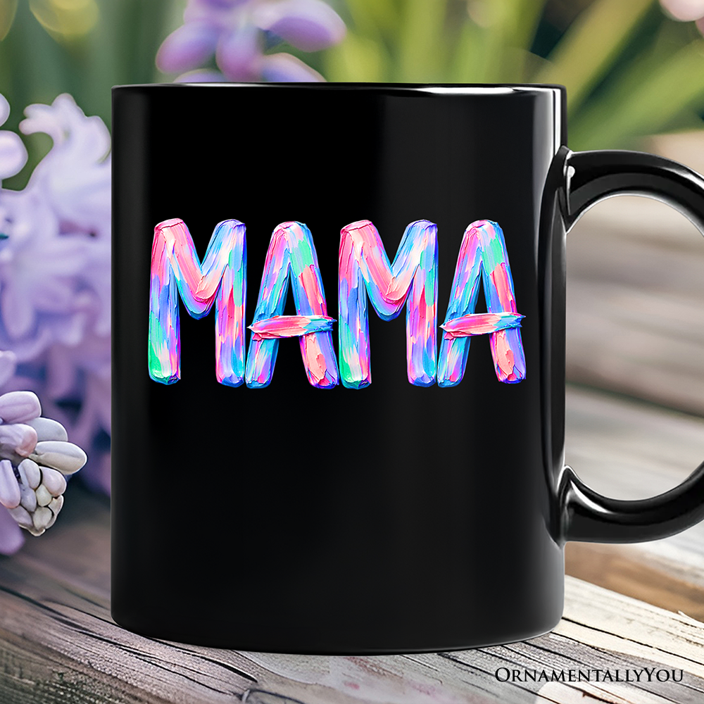 Mama Brushstroke Mug, Printed Faux Oil Paint Colorful Trendy Mom Gift