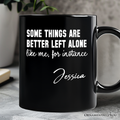 Some Things Are Better Left Alone Personalized Mug, Sarcastic Introvert Quote Gift with Custom Name