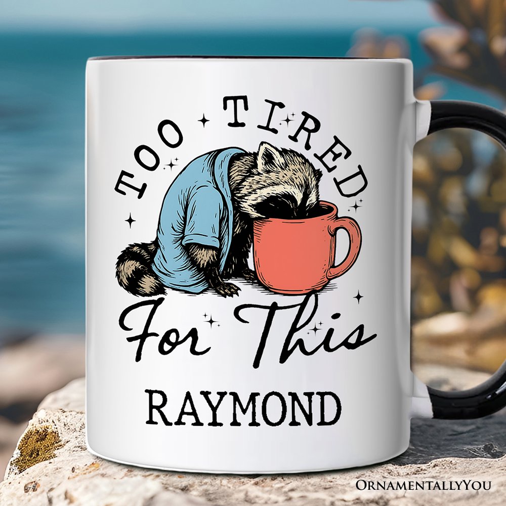 Too Tired For This Funny Raccoon Personalized Mug, Retro Snarky Coffee Gift with Custom Name