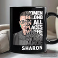 Women Belong In All Places Personalized Mug, Ruth Bader Ginsburg Quote Feminist Gift with Custom Name