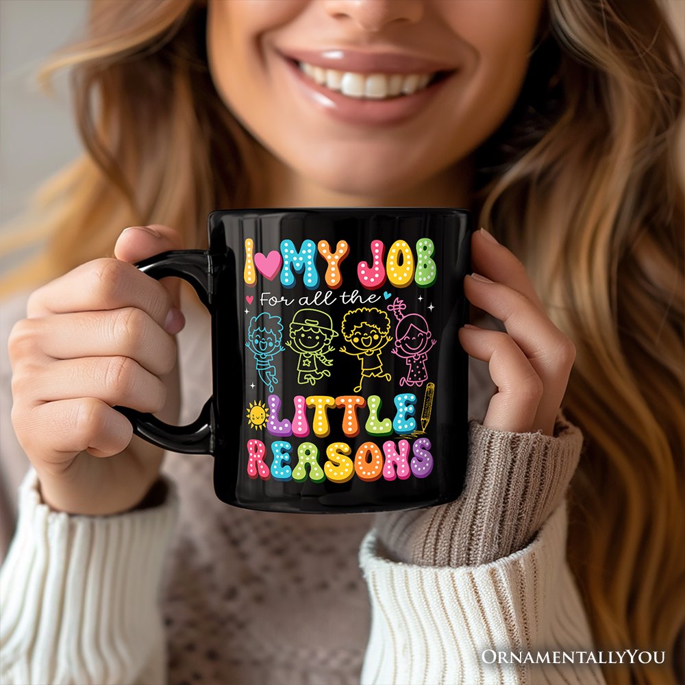 I Love My Job for All the Little Reasons Teacher Personalized Mug, Cute School Gift with Custom Name