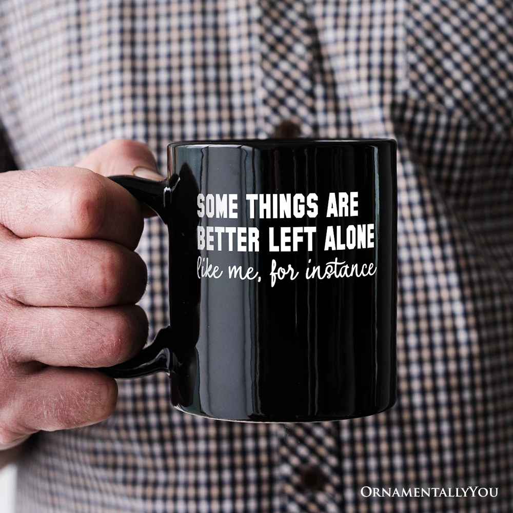 Some Things Are Better Left Alone Personalized Mug, Sarcastic Introvert Quote Gift with Custom Name