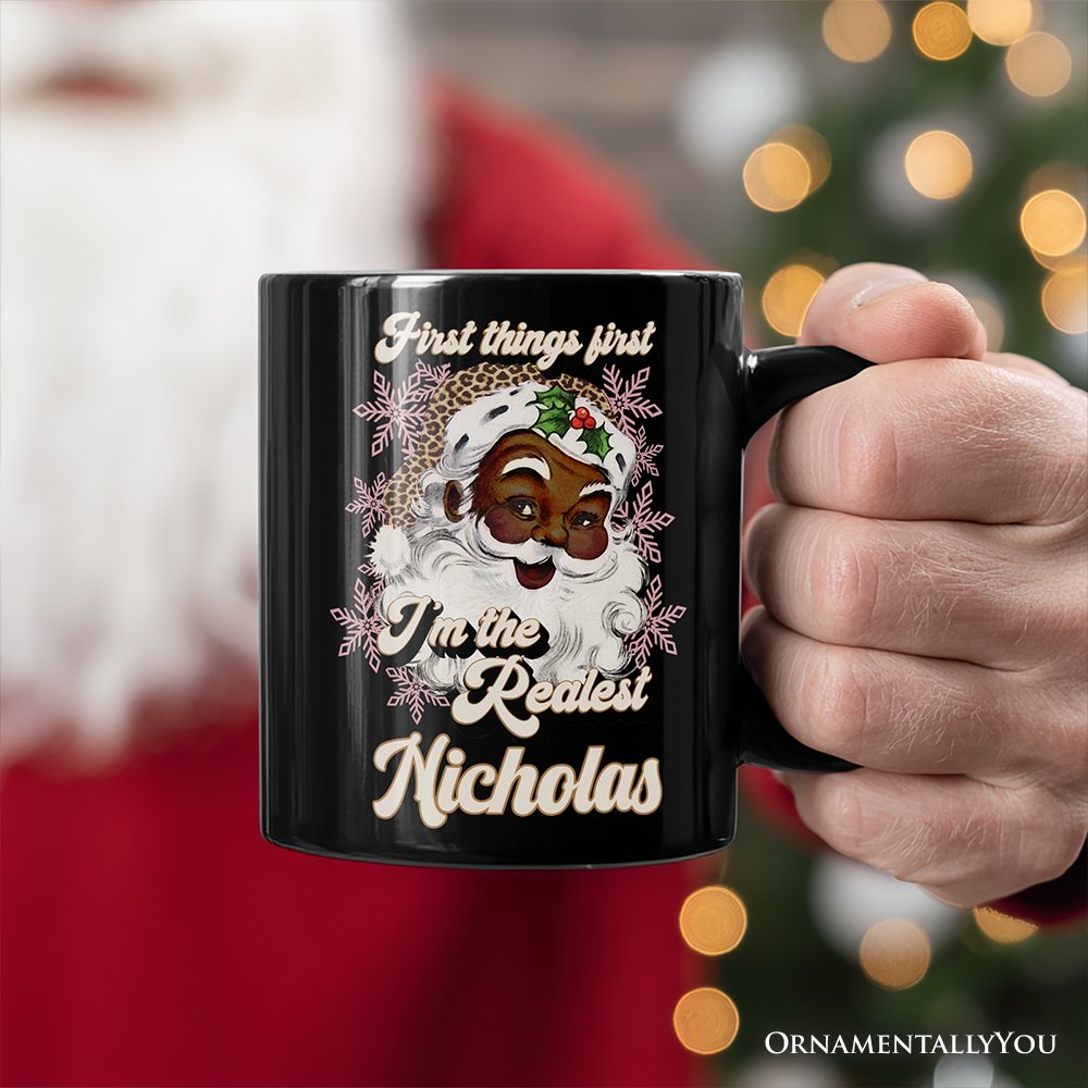 First Things First I’m the Realest Black Santa Personalized Mug, Funny Christmas Gift with Custom Name