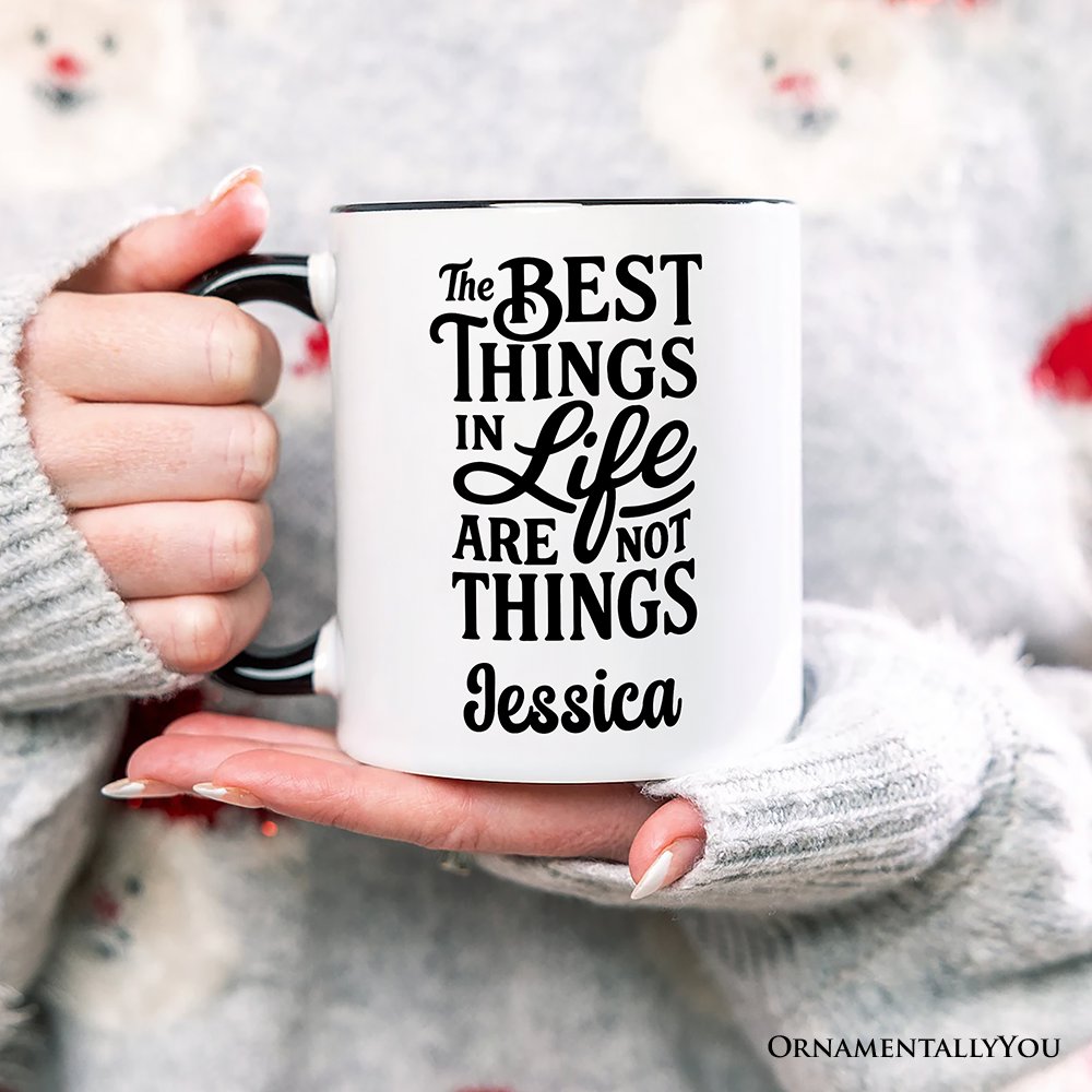 Best Things in Life Are Not Things Personalized Mug, Inspirational Quote Custom Gift for Grateful People