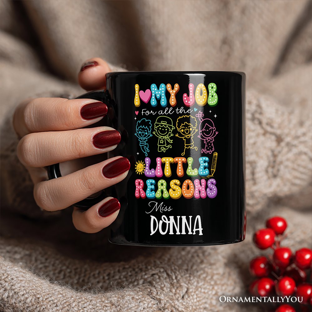 I Love My Job for All the Little Reasons Teacher Personalized Mug, Cute School Gift with Custom Name