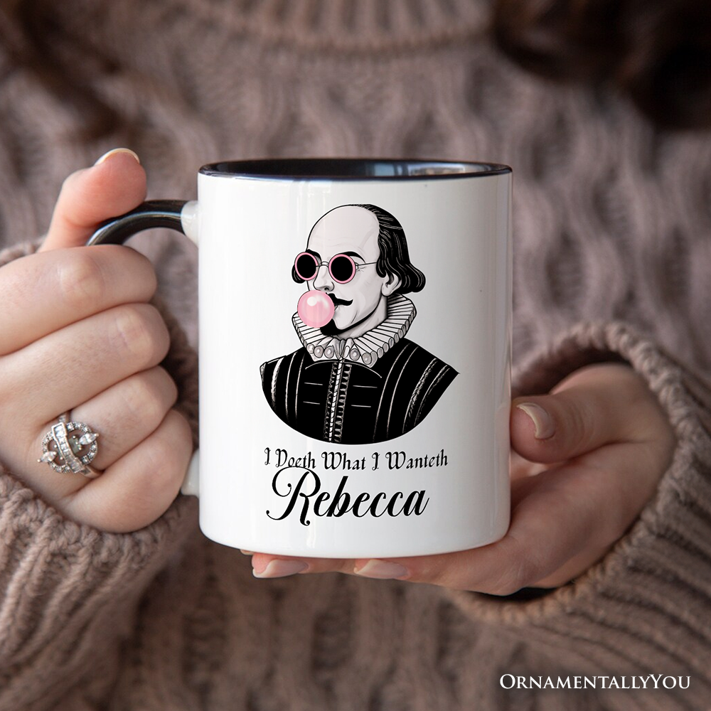 Shakespeare Bubblegum Personalized Mug, I Doeth What I Wanteth Funny Sassy Quote Gift with Custom Name