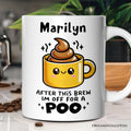 After This Brew I'm Off For a Poo Personalized Mug, Funny Coffee Lover Gift With Custom Name