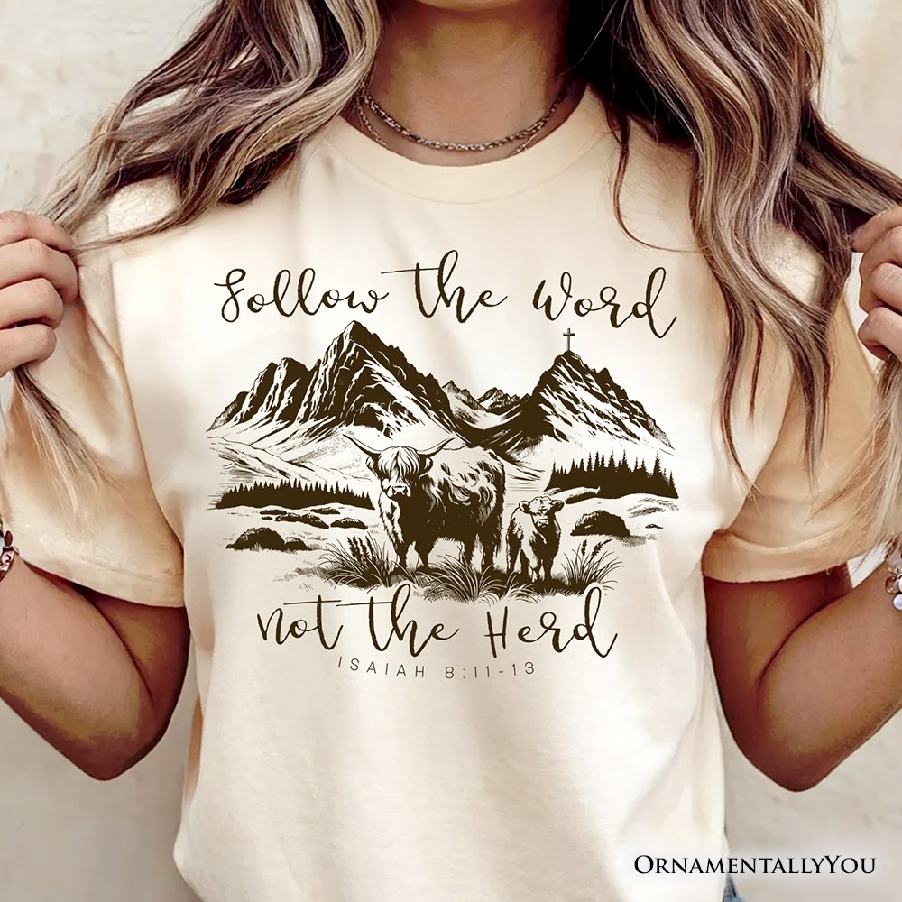Highland Cow Isaiah 8:11-13 Christian T-Shirt, Follow the Word Not the Herd Bible Verse Western Tee