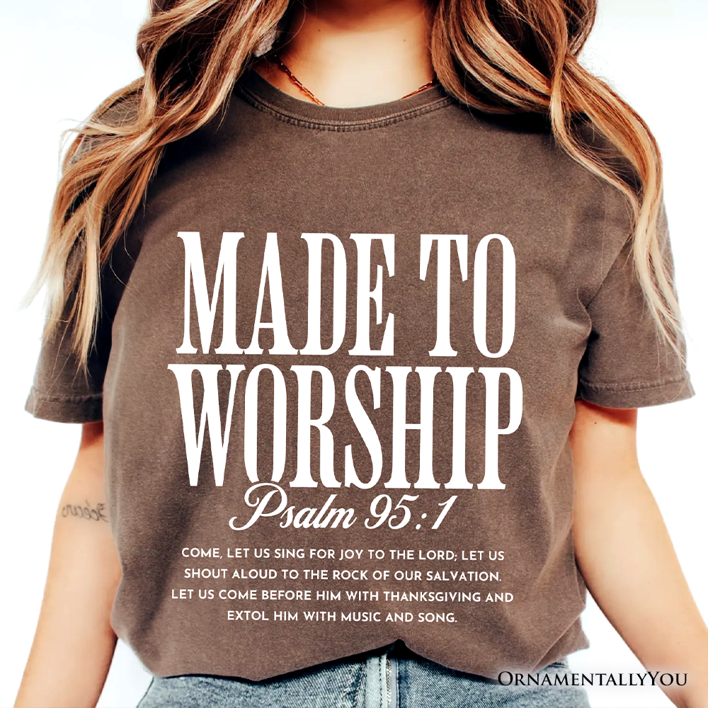 Made to Worship Psalm 95:1 Christian T-Shirt, Praise Faith Scripture Tee