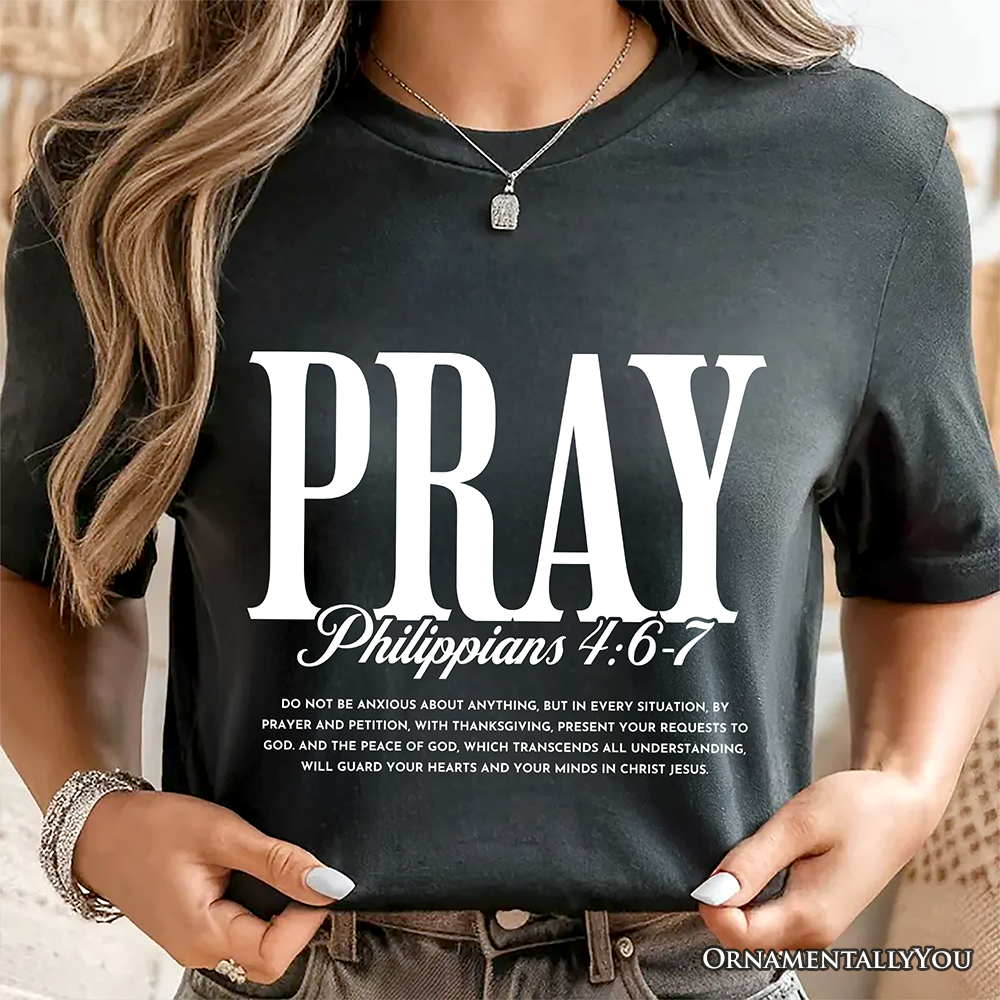 Pray Philippians 4:6-7 Christian T-Shirt, Bible Verse Faith Tee