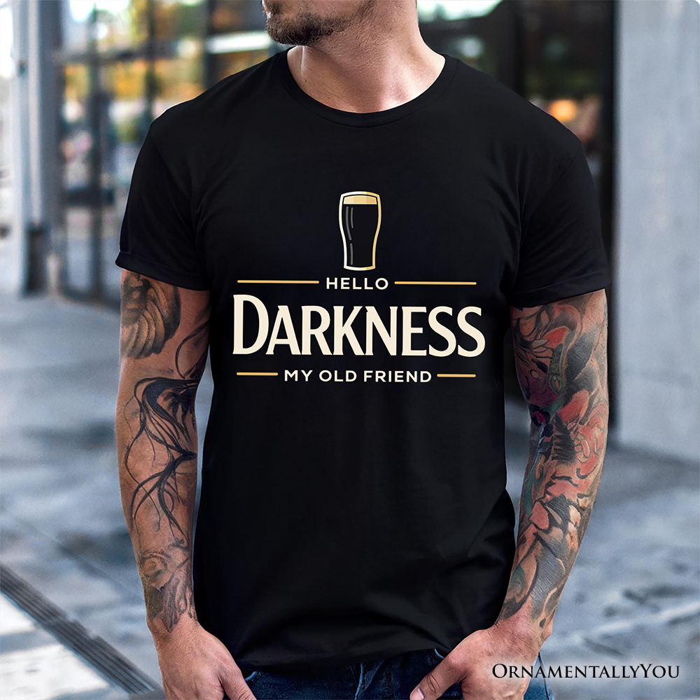Hello Darkness My Old Friend T-Shirt, Dark Beer Lover Tee