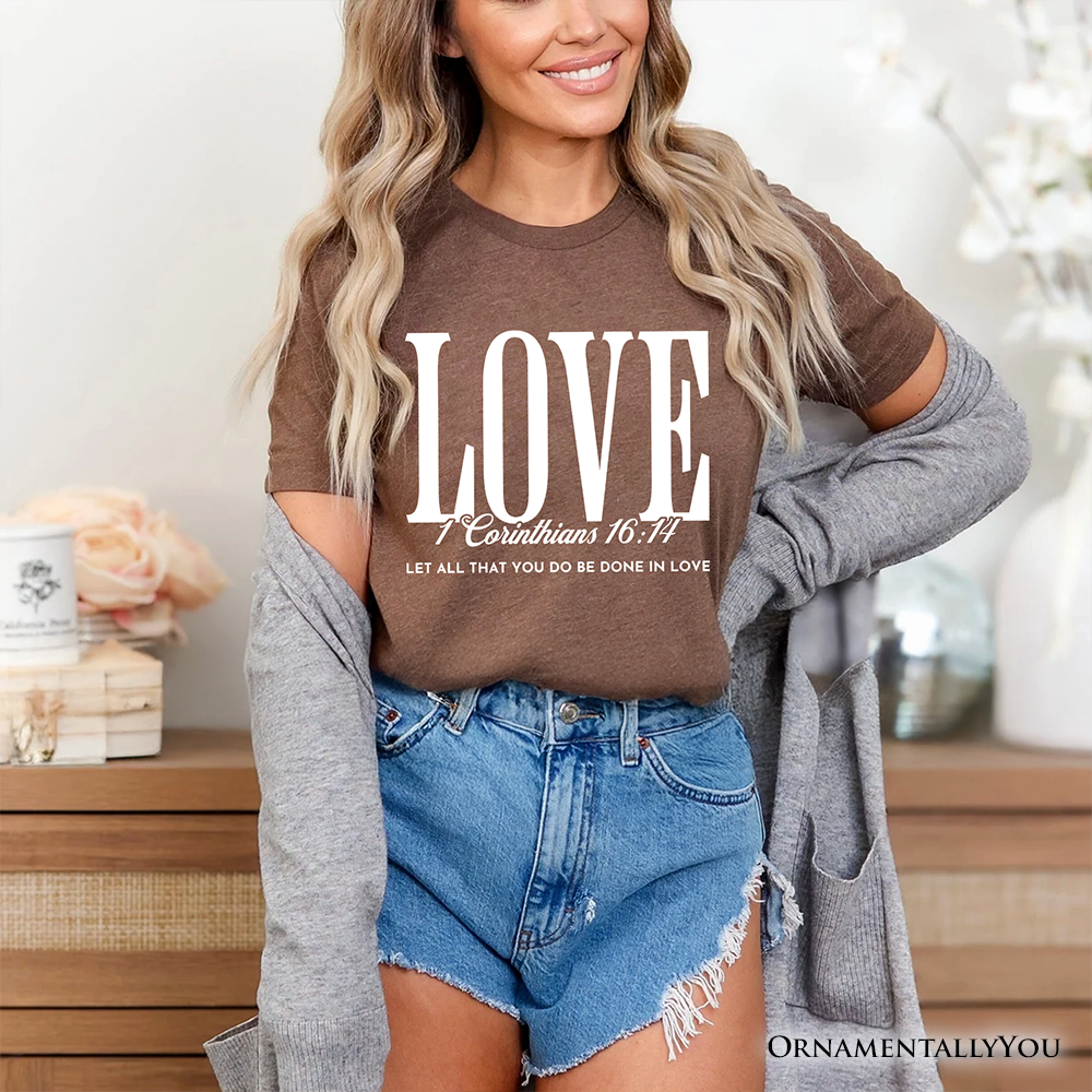 Love Corinthians 16:14 Christian T-Shirt, Bible Verse Faith Inspirational Tee