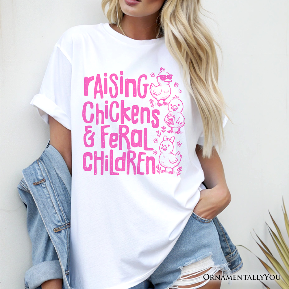 Raising Chickens And Feral Children T-Shirt, Funny Chicken Mama Farm Life Tee