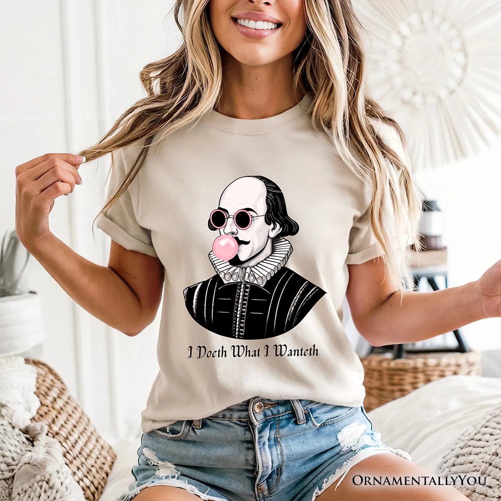 Shakespeare Bubblegum T-Shirt, I Doeth What I Wanteth Funny Sassy Quote Tee