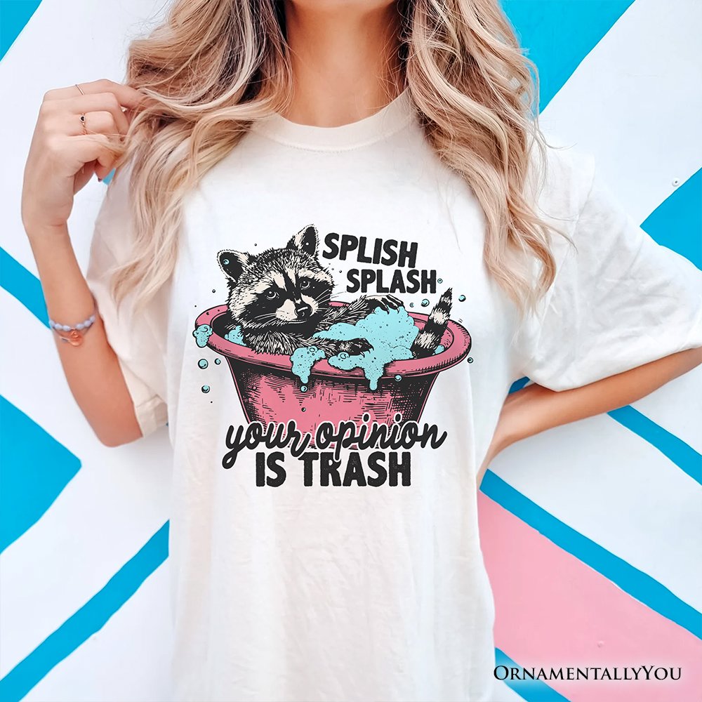 Splish Splash Your Opinion Is Trash Raccoon T-Shirt, Humor Vintage Meme Tee