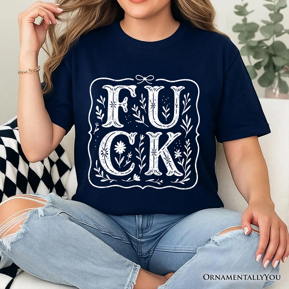Sweary Wildflower Adult Humor T-Shirt, Western Boho Sassy Tee