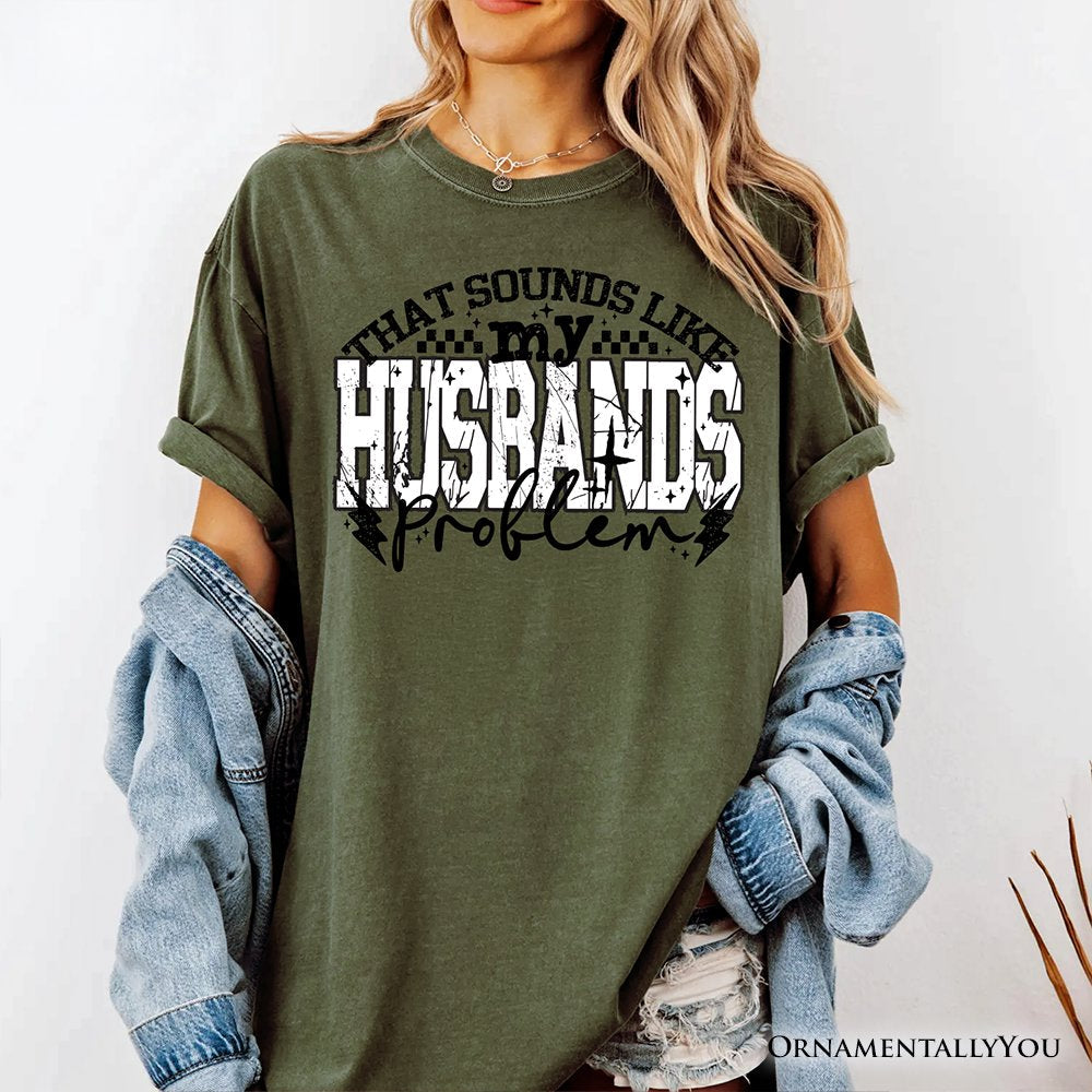 That Sounds Like My Husband's Problem Checkered T-Shirt, Sarcastic Wife Tee