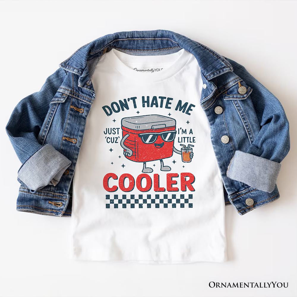 Don't Hate Me Cuz I'm A Little Cooler T-Shirt, Funny Cool Summer Tee