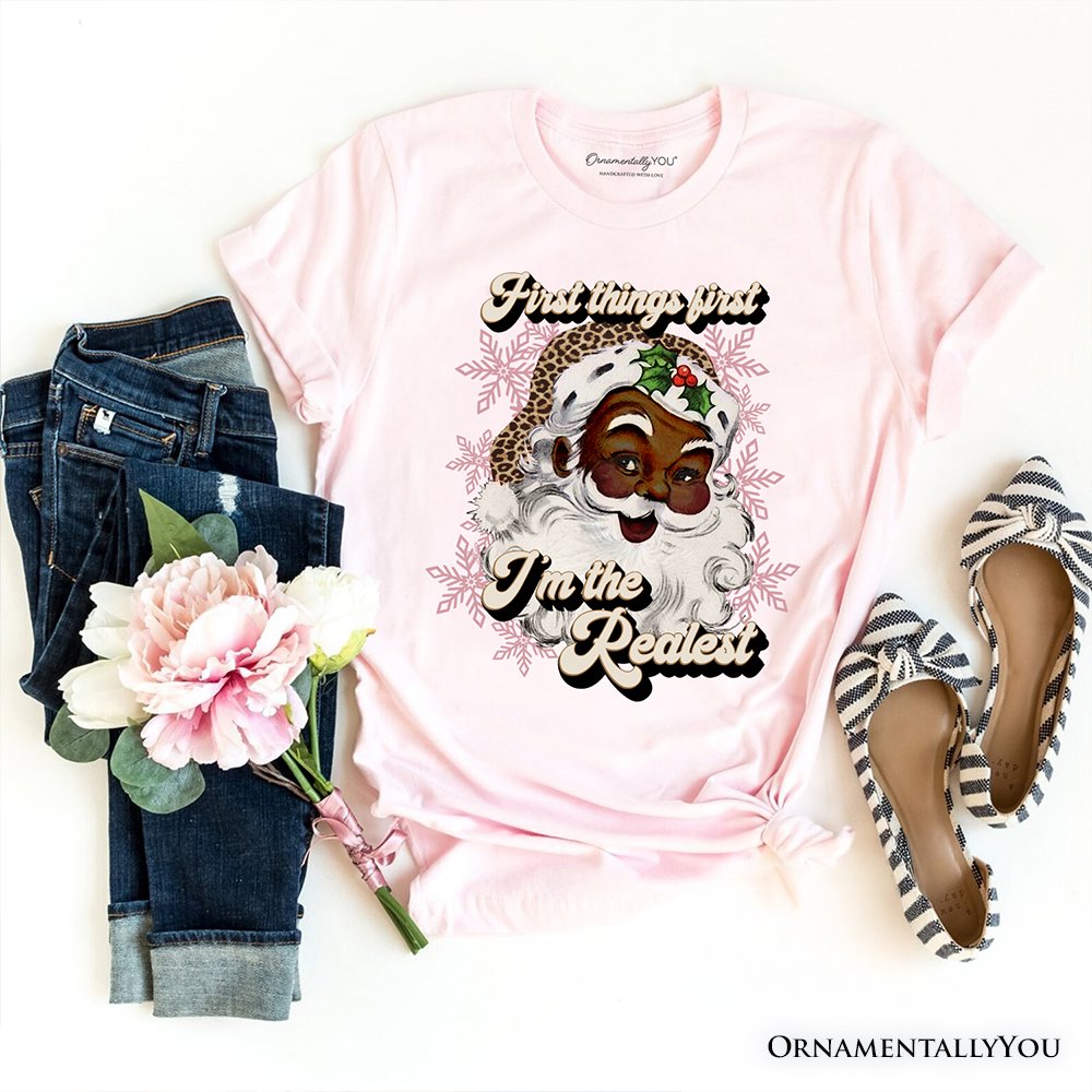 First Things first I’m the Realest Black Santa T-Shirt, Funny Christmas Tee