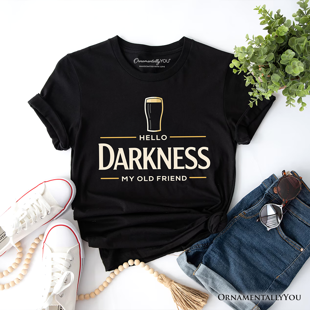 Hello Darkness My Old Friend T-Shirt, Dark Beer Lover Tee