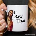 Jesus I Saw That Personalized Mug, Whimsical Christians Gift With Custom Name