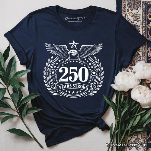 America 250 Years Strong Eagle T-Shirt, 4th of July USA Patriotic 1776–2026 Tee