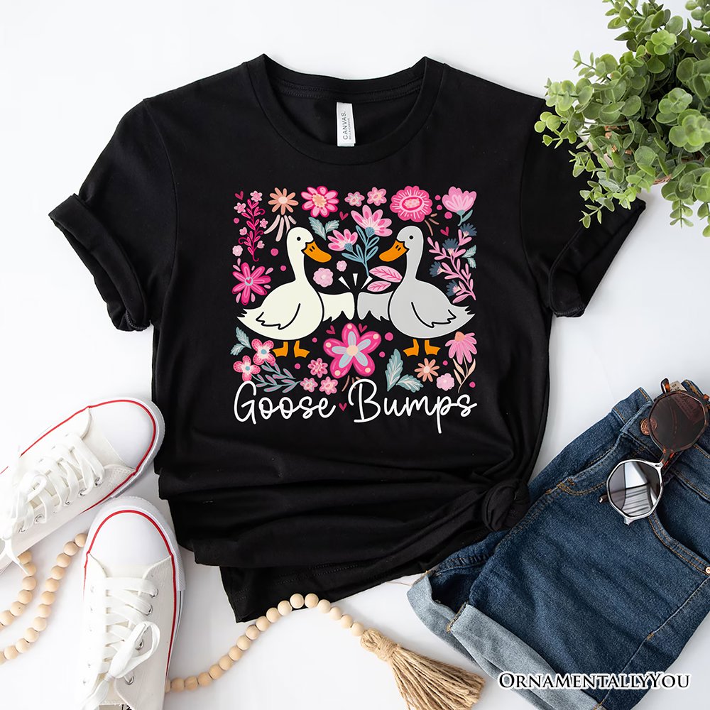 Funny Goose Bumps Floral T-Shirt, White, Natural and Black Sarcastic Goose Tee Gifts