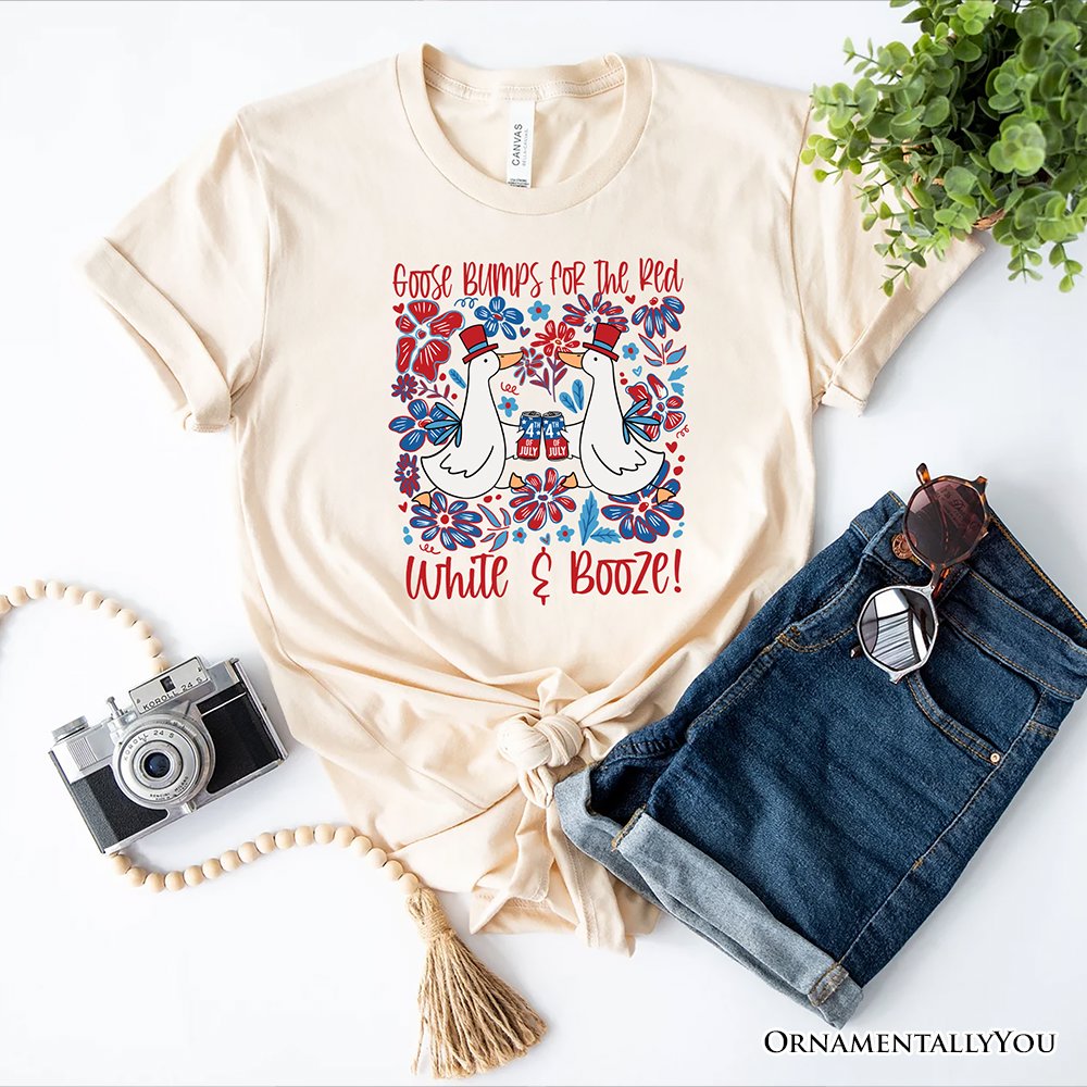 Goose Bumps for the Red, White & Booze T-Shirt, Funny 4th of July Tee