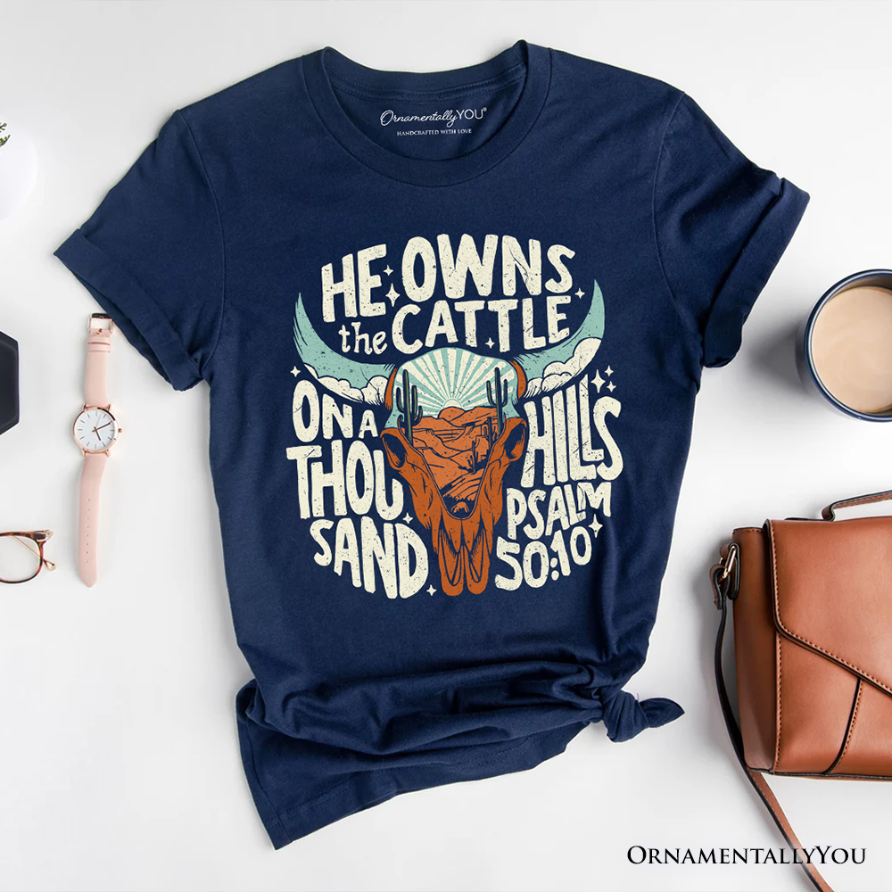He Owns the Cattle On a Thousand Hills T-Shirt, Christian Western Faith Tee
