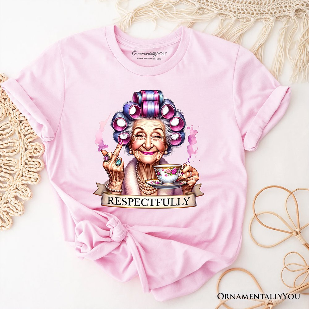 Respectfully Sassy Grandma T-Shirt, Funny Old Lady Tee for Sarcastic Nanas