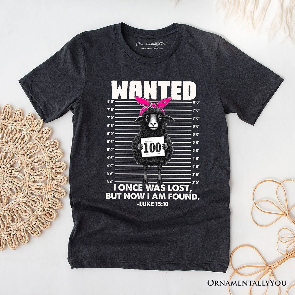 I Once Was Lost But Now I Am Found Luke 15:10 Christian T-Shirt, Wanted Black Sheep Tee