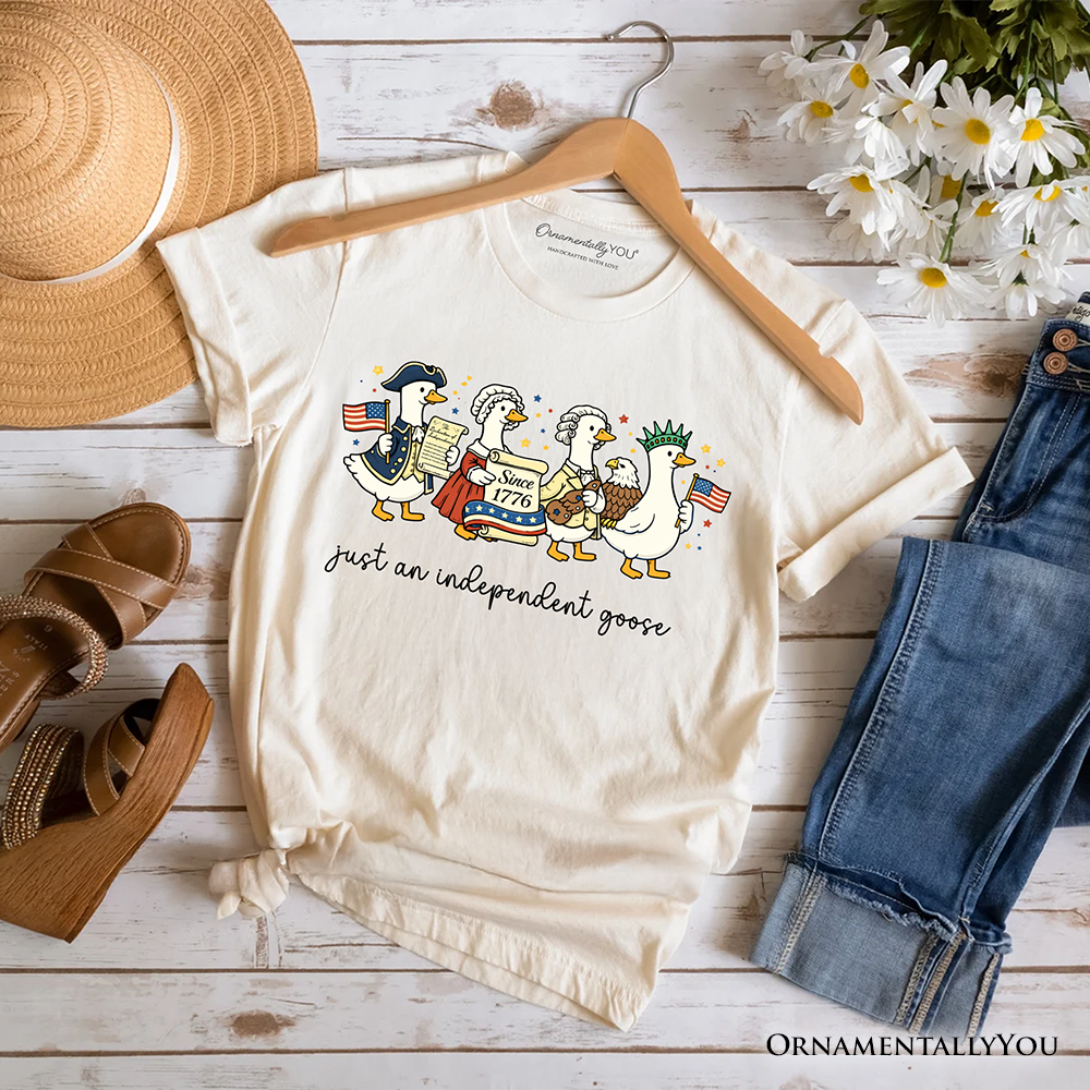 Just An Independent Goose Patriotic T-Shirt, 4th of July Freedom Tee