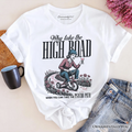 Why Take High Road Mom T-Shirt, Funny Adult Sarcastic Mother Tee