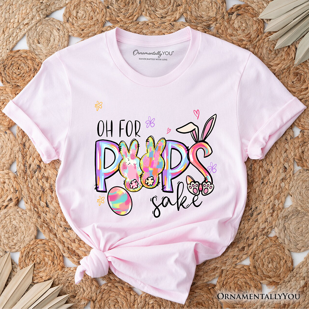 Oh For Peeps Sake T-Shirt, Funny Easter Bunny Spring Tee