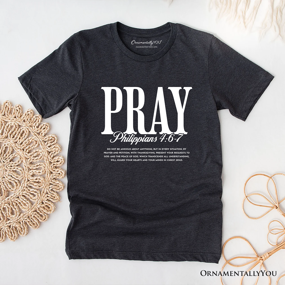 Pray Philippians 4:6-7 Christian T-Shirt, Bible Verse Faith Tee