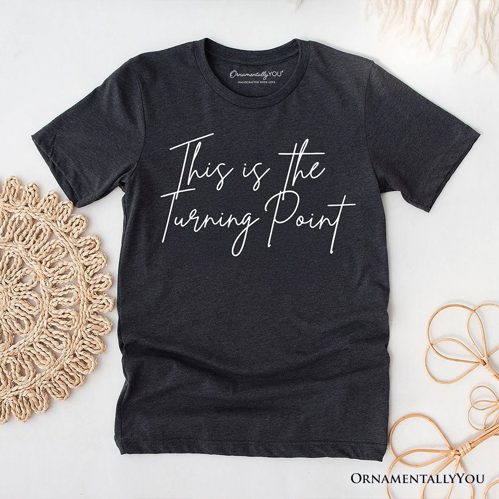 This Is the Turning Point T-Shirt, Motivational Patriotic Quote Tee
