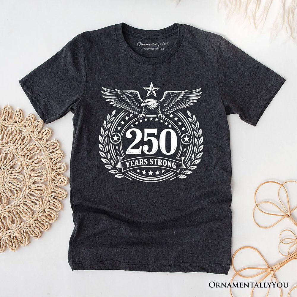 America 250 Years Strong Eagle T-Shirt, 4th of July USA Patriotic 1776–2026 Tee