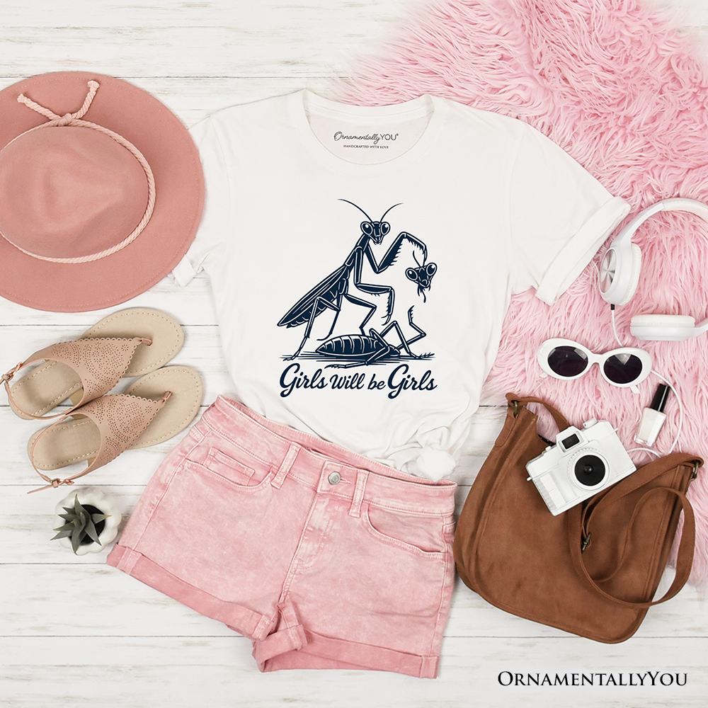 Girls Will Be Girls Mantis T-Shirt, Funny Feminist Bug Tee