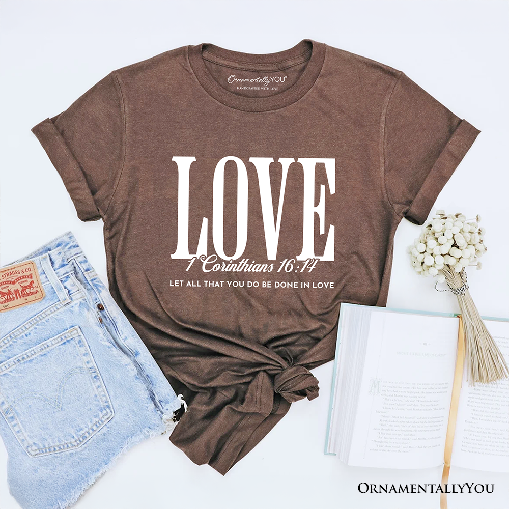 Love Corinthians 16:14 Christian T-Shirt, Bible Verse Faith Inspirational Tee