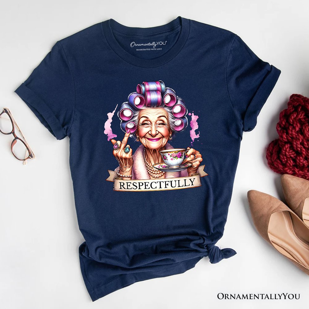 Respectfully Sassy Grandma T-Shirt, Funny Old Lady Tee for Sarcastic Nanas