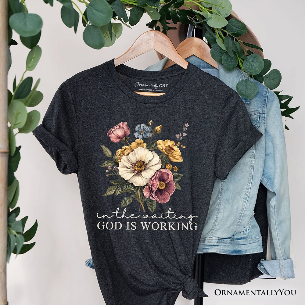 In the Waiting God Is Working Floral Christian T-Shirt, Vintage Wildflower Faith Tee