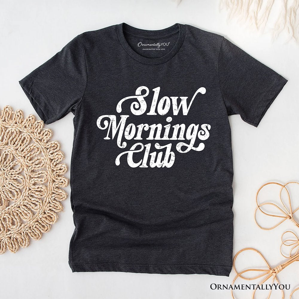 Slow Mornings Club T-Shirt, Cozy Vintage Aesthetic Tee