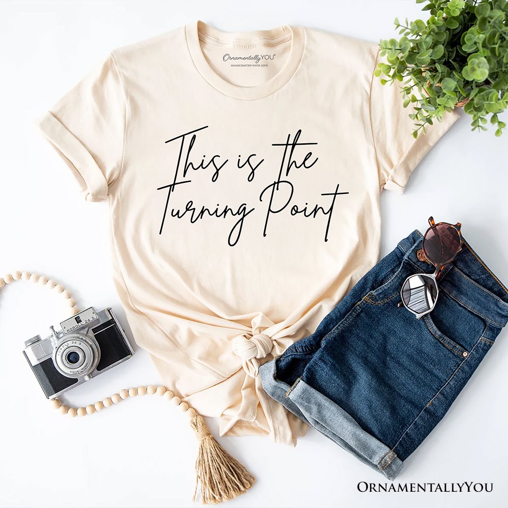 This Is the Turning Point T-Shirt, Motivational Patriotic Quote Tee