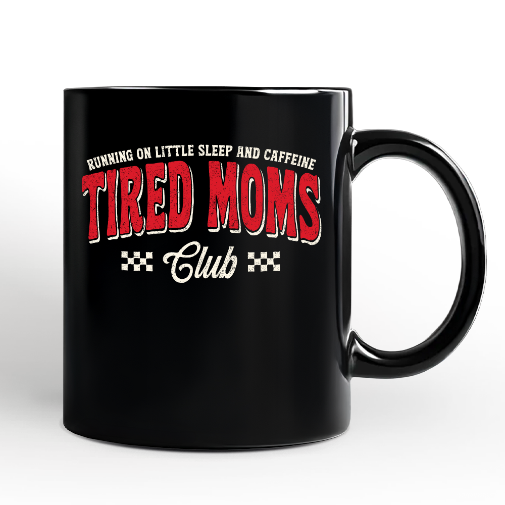 Tired Moms Club Personalized Mug, Funny Motherhood Sarcastic Humor Gift with Custom Name
